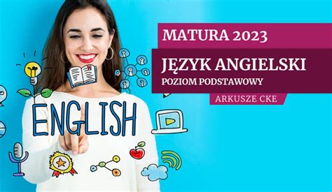 Matura 2023 Angielski Poziom Podstawowy ARKUSZE CKE GazetaPrawna Pl