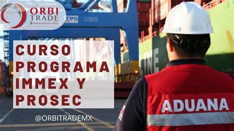 GENERALIDADES DEL PROGRAMA IMMEX Y PROSEC YouTube