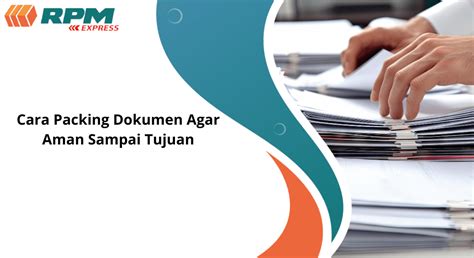 Cara Packing Dokumen Agar Aman Sampai Tujuan