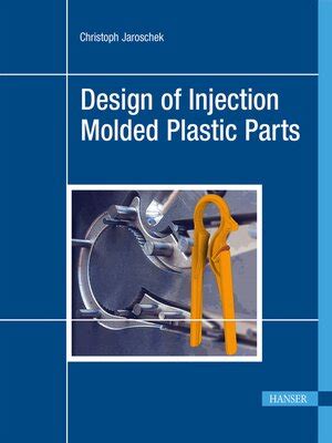 Design Of Injection Molded Plastic Parts By Christoph Jaroschek