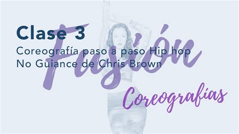 Curso Coreografias Fusion Clase 3 Hip Hop No Guiance Chris Brown YouTube