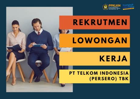 Berita Rekrutmen Lowongan Kerja Pt Telkom Indonesia Persero Tbk