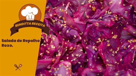 Salada De Repolho Roxo Simples E R Pida Benditta Receita Youtube