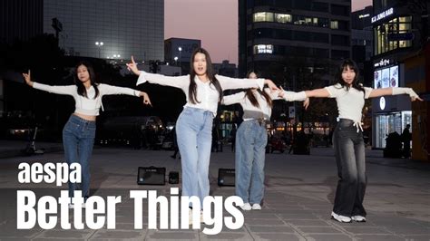 [busking] Aespa 에스파 Better Things Dance Cover 231119 신촌 버스킹 Youtube