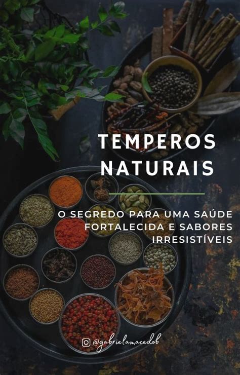 Temperos Naturais O Segredo Para Uma Saúde Fortalecida E Sabores