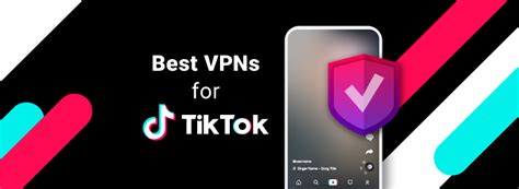 Best Vpns For Tiktok In 2023 Unblock The App From Anywhere