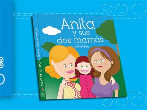 Los Cuentos Argentinos Para Que Los Ni Os Entiendan A Las Familias Gay