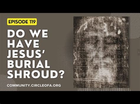 Is The Shroud Of Turin Evidence Of The Resurrection An Interview With