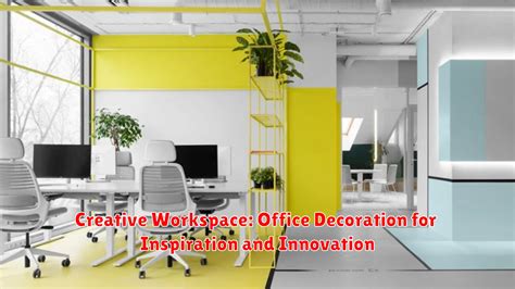 Creative Workspace: Office Decoration for Inspiration and Innovation ...