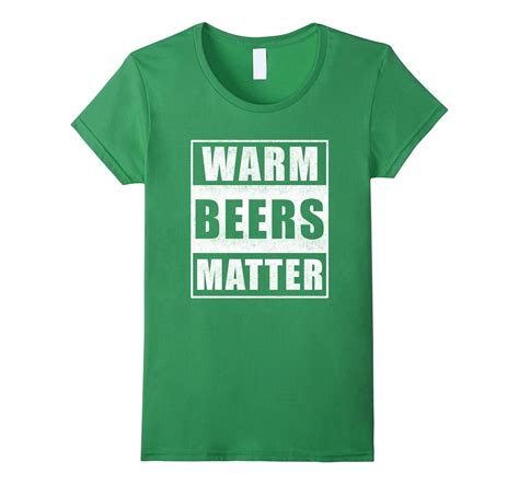 Warm Beers Matter Funny Cool Cute Beer Drinking T Shirt Teevkd