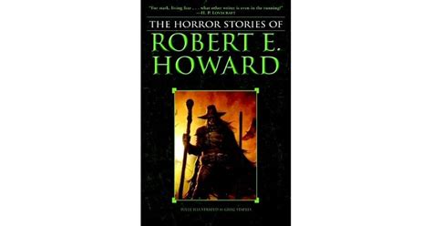 The Horror Stories Of Robert E Howard By Robert E Howard