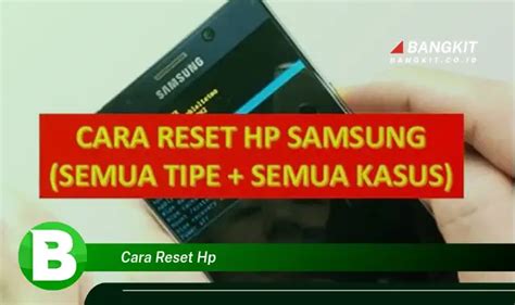 Ketahui Rahasia Cara Reset Hp Yang Jarang Diketahui