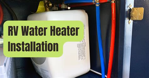 How To Install A Tankless Water Heater In Your Rv Rving Beginner