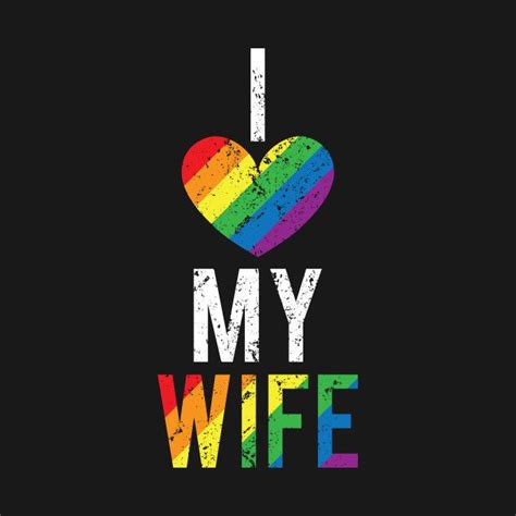 Lesbian Quotes I Love My Wife