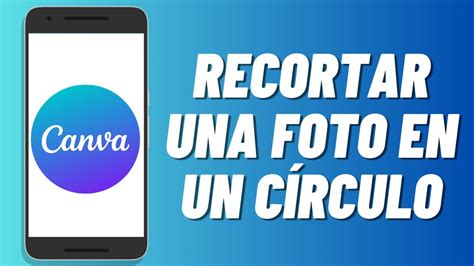 Cómo recortar una foto en un círculo en Canva con fondo transparente