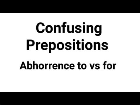 Confusing Prepositions Abhorrence to vs for বঝ পডন ১০০