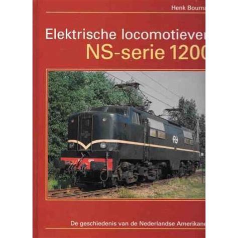 Bol Elektrische Locomotieven NS Serie 1200 Henk Bouman