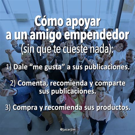 C Mo Apoyar A Un Amigo Emprendedor Frases Positivas Frases