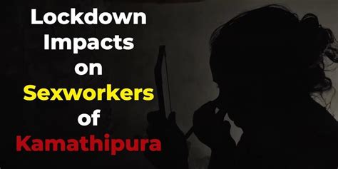 Watch Lockdown Impacts On Sex Workers Of Kamathipura The Wire
