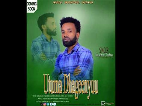 Far Kasahun Tesfaye UTUMA DHAGEENYUU New Oromo Gospel Song YouTube