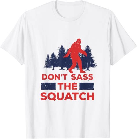 Amazon Dont Sass The Squatch Funny Bigfoot T Shirt Clothing