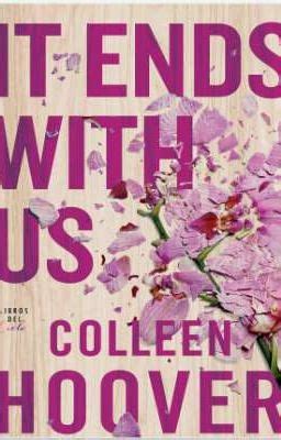 It ends with us Romper El Círculo Colleen Hoover FRASES 8