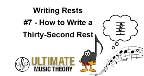 Writing Rests #7 - Thirty-Second Rest - Ultimate Music Theory