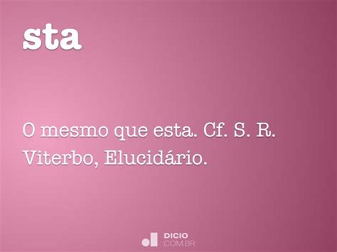 O Que Significa Sta - Sta - Dicio, Dicionário Online de Português