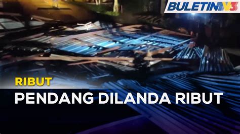 Ribut Buah Rumah Rosak Dibadai Ribut Youtube