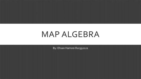 Map Algebra Ppt