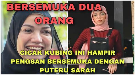 Puteri Sarah Ira Kazar Bersemuka Akhirnyainilah Perbualan Mereka