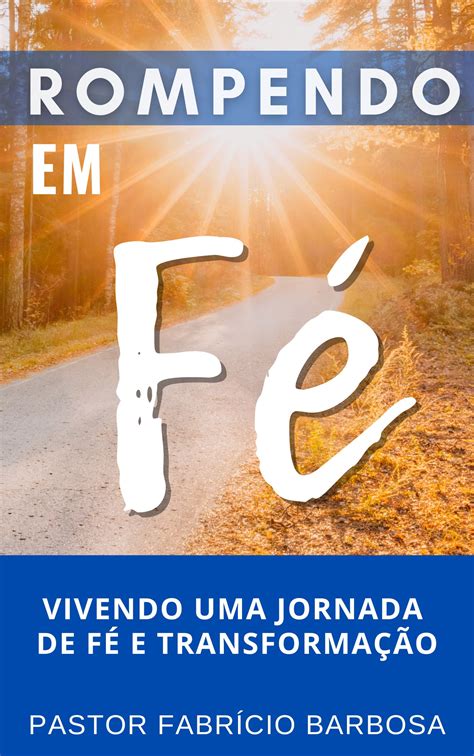 ROMPENDO EM FÉ - Fabrício Sampaio Barbosa | Hotmart