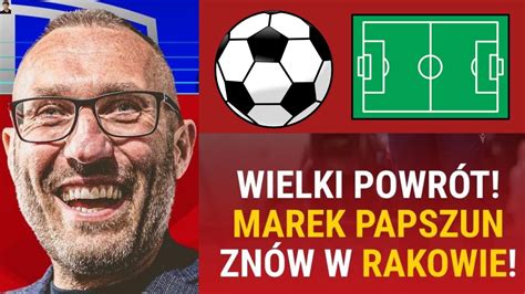 MAREK PAPSZUN WRACA DO RAKOWA CZĘSTOCHOWA MEDALIKI CHCĄ WRÓCIĆ NA