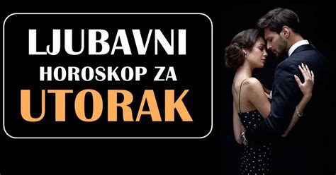 Ljubavni Horoskop Za Utorak Avgust Bolna Istina E