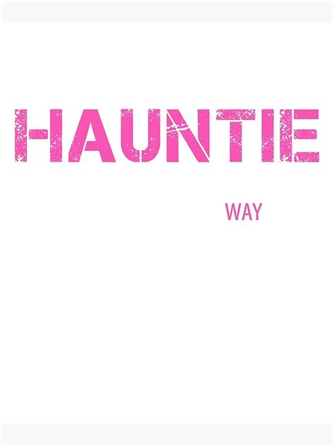 Funny Aunt Definition Auntie Hauntie More Hot And Sexy Ever Poster By Dream Bubble Redbubble