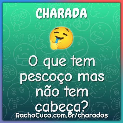 Tem Pescoço Mas Não Tem Cabeça - O que tem pescoço mas não tem cabeça? - Charada e Resposta - Racha Cuca