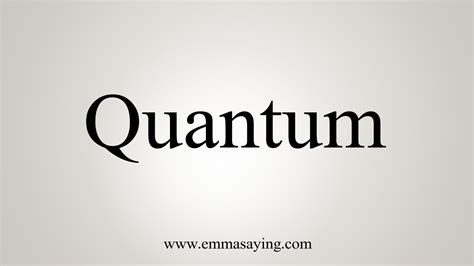 How To Say Quantum Youtube