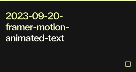 2023 09 20 Framer Motion Animated Text Codesandbox