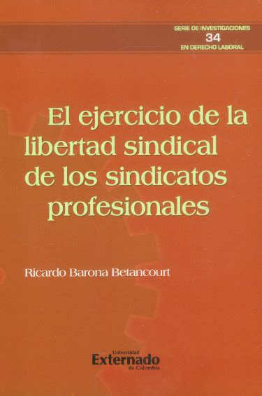 El Ejercicio De La Libertad Sindical De Los Sindicatos Profesionales