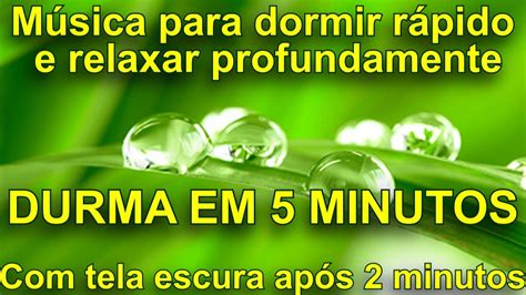 Música para dormir rápido e relaxar profundamente DURMA EM 5 MINUTOS