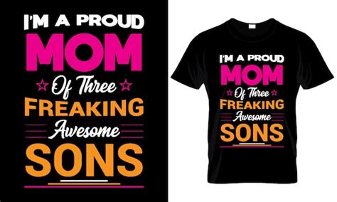 Premium Vector A T Shirt That Says Im A Proud Mom Of Three