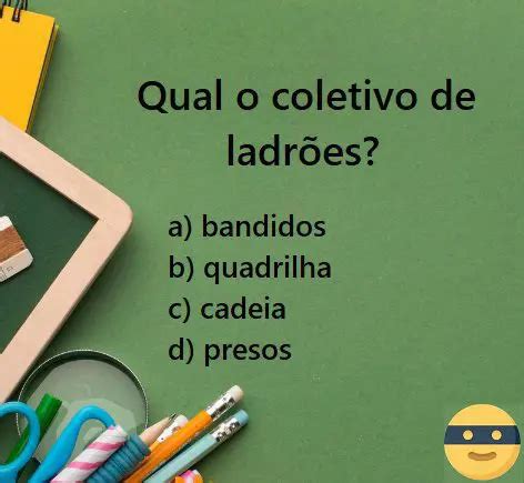 Qual O Coletivo De Ladrões - Qual o coletivo de ladrões?