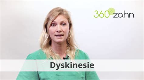 Dyskinesie Was Ist Dyskinesie Dental Lexikon 360zahn YouTube