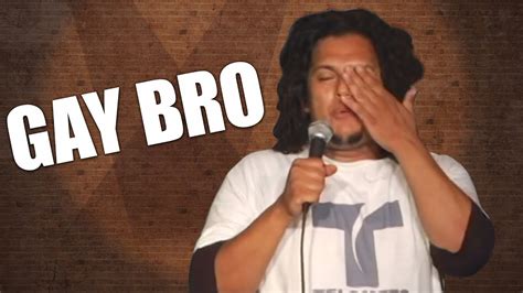 Felipe Esparza Gay Bro Stand Up Comedy YouTube