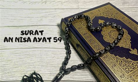 Bacaan Surat An Nisa Ayat 59 Latin Arab Arti Tafsir Kandungan