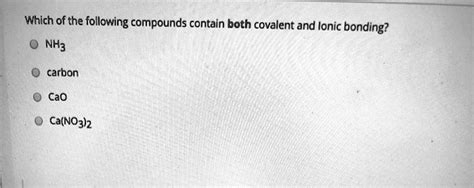 Solved Which Of The Following Compounds Contain Both Covalent And