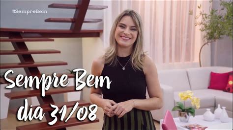 Programa Sempre Bem 31 08 2018 na íntegra by Farmácias Pague