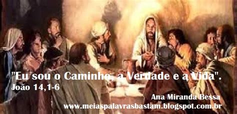 PALAVRA DE DEUS JESUS O CAMINHO JOÃO 14 1 6 REFLEXÃO DIÁRIA