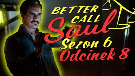 Better Call Saul Sezon 6 Odcinek 8 Moje wrażenia YouTube