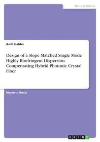 Design Of A Slope Matched Single Mode Highly Birefringent Dispersion